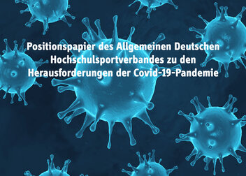 Positionspapier des Allgemeinen Deutschen Hochschulsportverbandes zu den Herausforderungen der Covid-19-Pandemie
